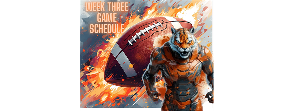 WEEK THREE GAME SCHEDULE IN THE NEWS